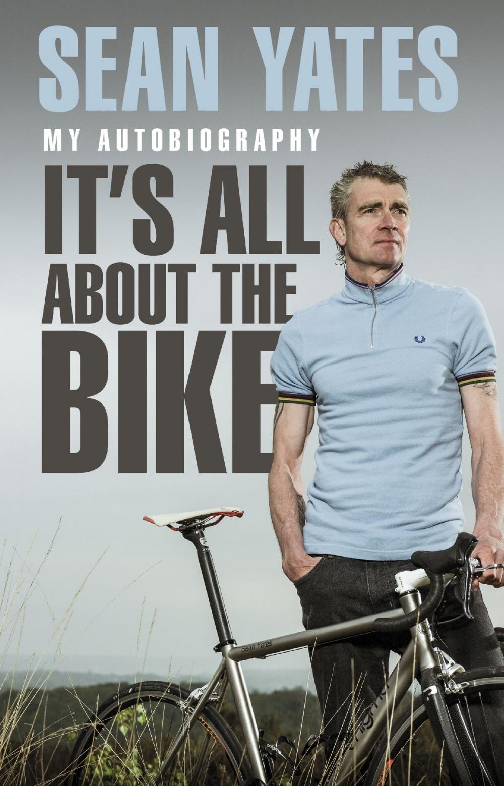 Big bigCover of Sean Yates: It’s All About the Bike