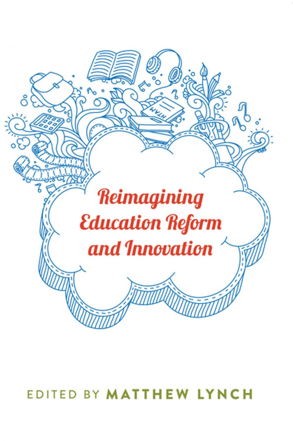 Big bigCover of Reimagining Education Reform and Innovation