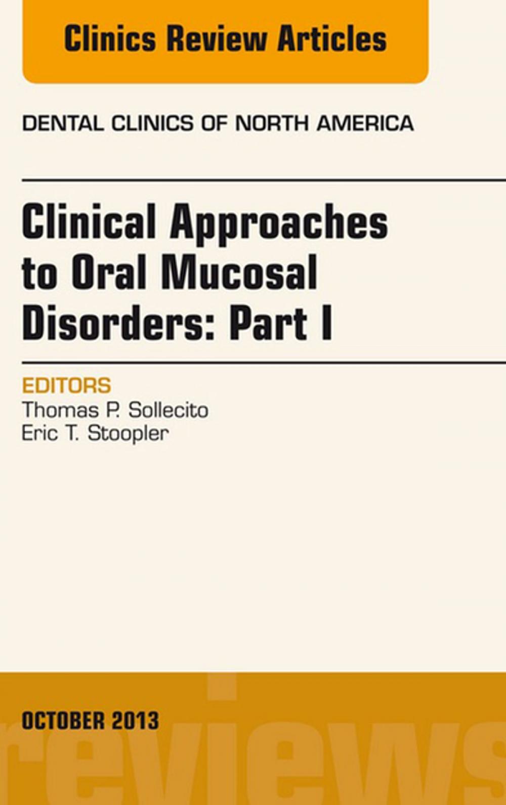 Big bigCover of Clinical Approaches to Oral Mucosal Disorders: Part I, An Issue of Dental Clinics