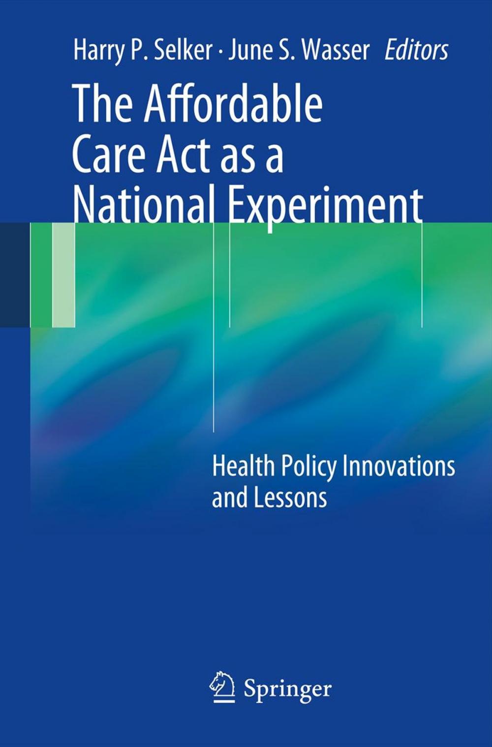 Big bigCover of The Affordable Care Act as a National Experiment