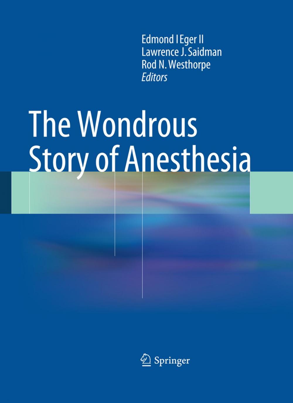 Big bigCover of The Wondrous Story of Anesthesia