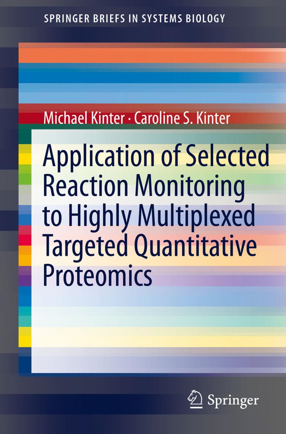 Big bigCover of Application of Selected Reaction Monitoring to Highly Multiplexed Targeted Quantitative Proteomics