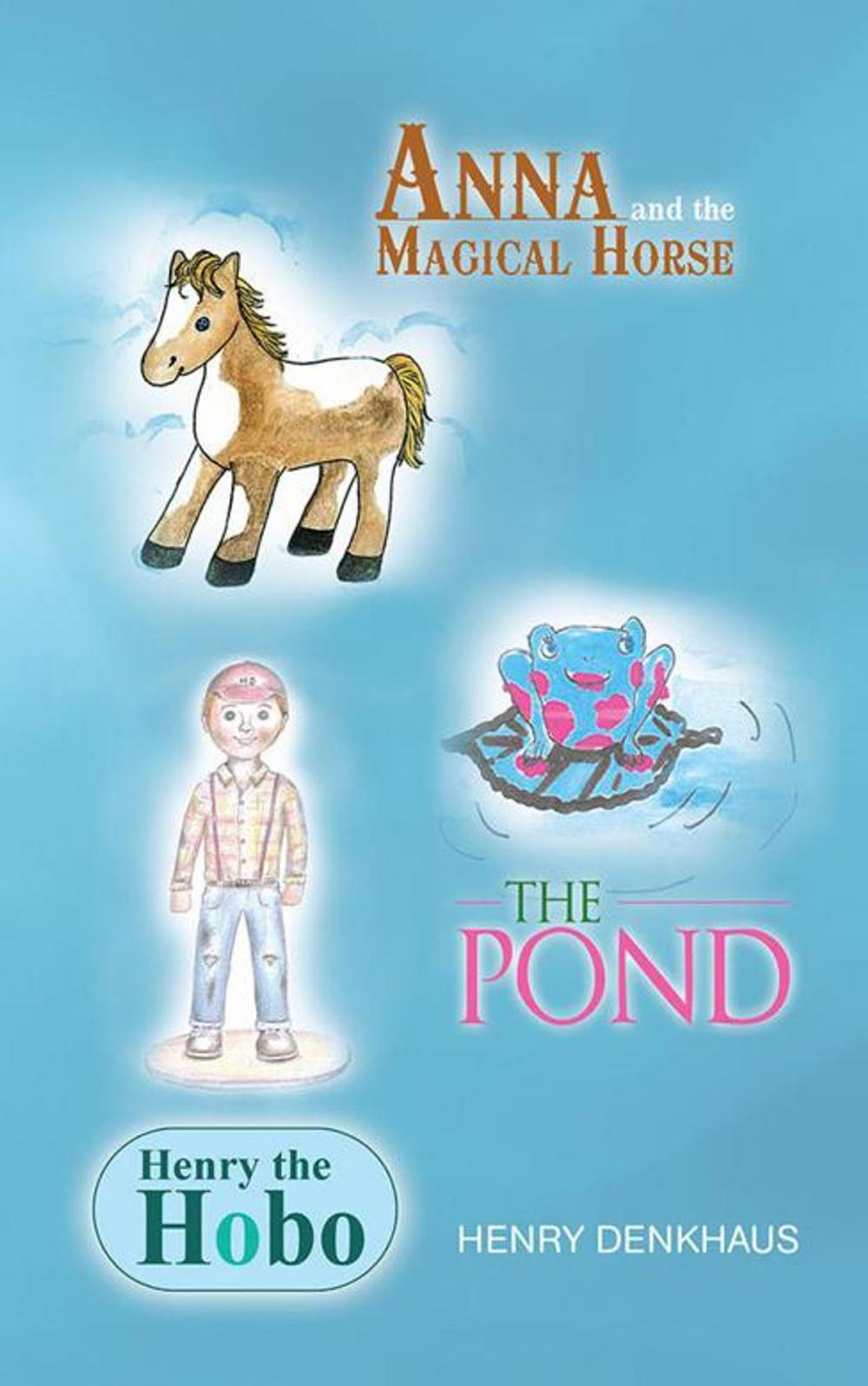 Big bigCover of Anna and the Magical Horse - Henry the Hobo - the Pond