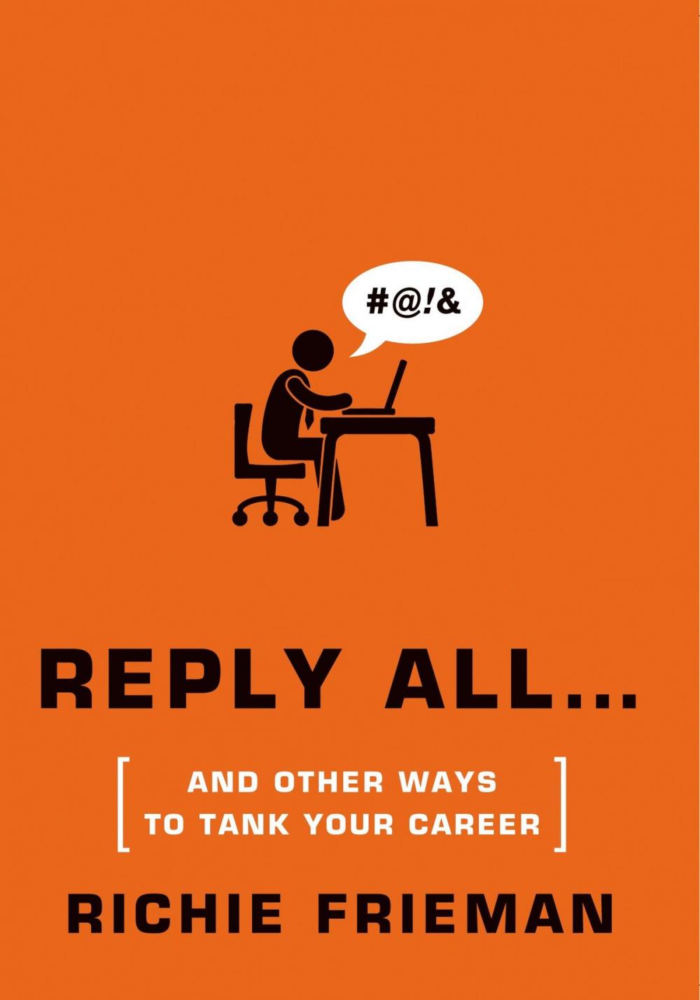 Big bigCover of REPLY ALL...and Other Ways to Tank Your Career