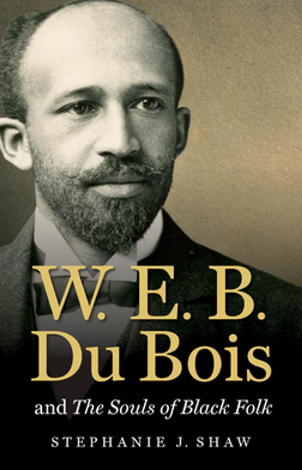 Big bigCover of W. E. B. Du Bois and The Souls of Black Folk