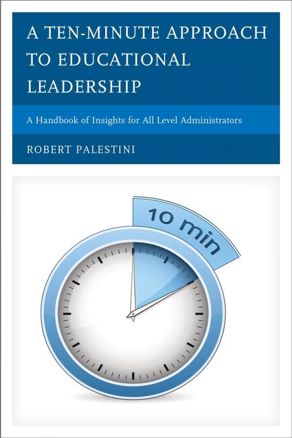 Big bigCover of A Ten-Minute Approach to Educational Leadership