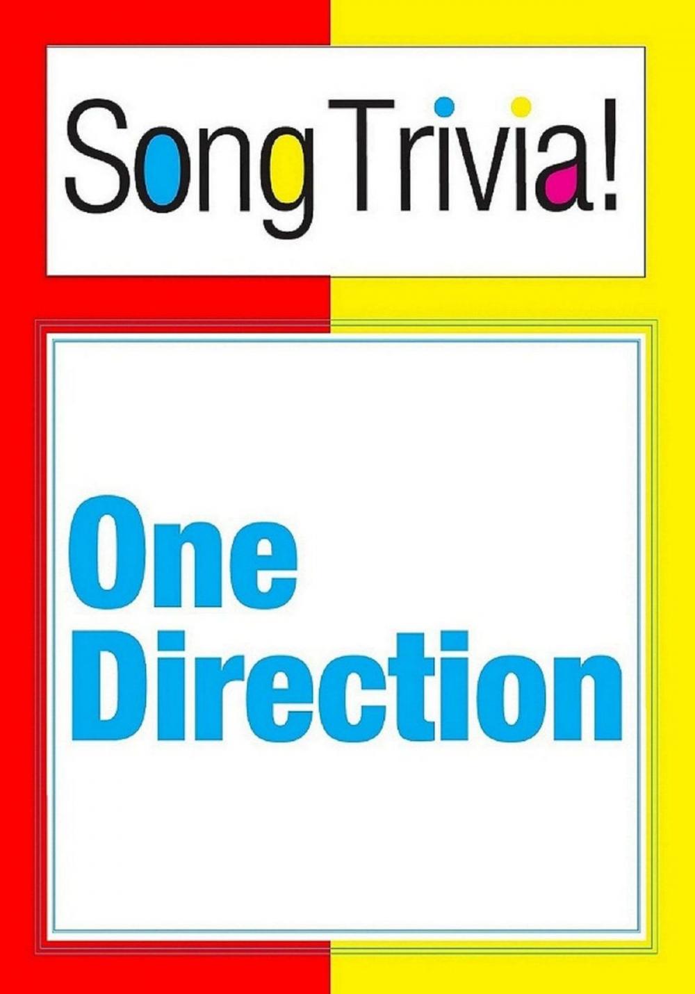 Big bigCover of One Direction SongTrivia! What’s Your Music IQ? “Gotta Be You", "One Thing", "Little Things” & More