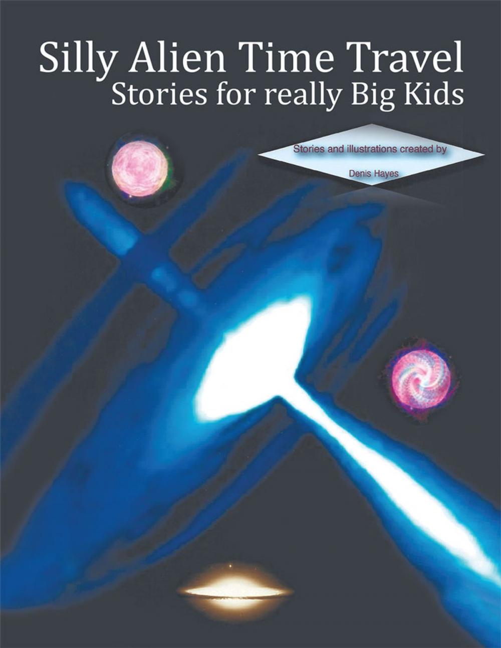 Big bigCover of Silly Alien Time Travel Stories for Really Big Kids