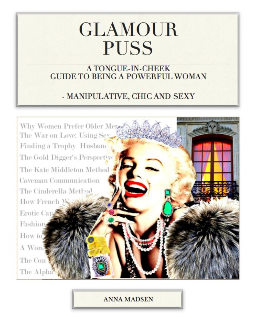 Big bigCover of Glamour Puss - a Tongue-in-Cheek Guide to Being a Powerful Woman