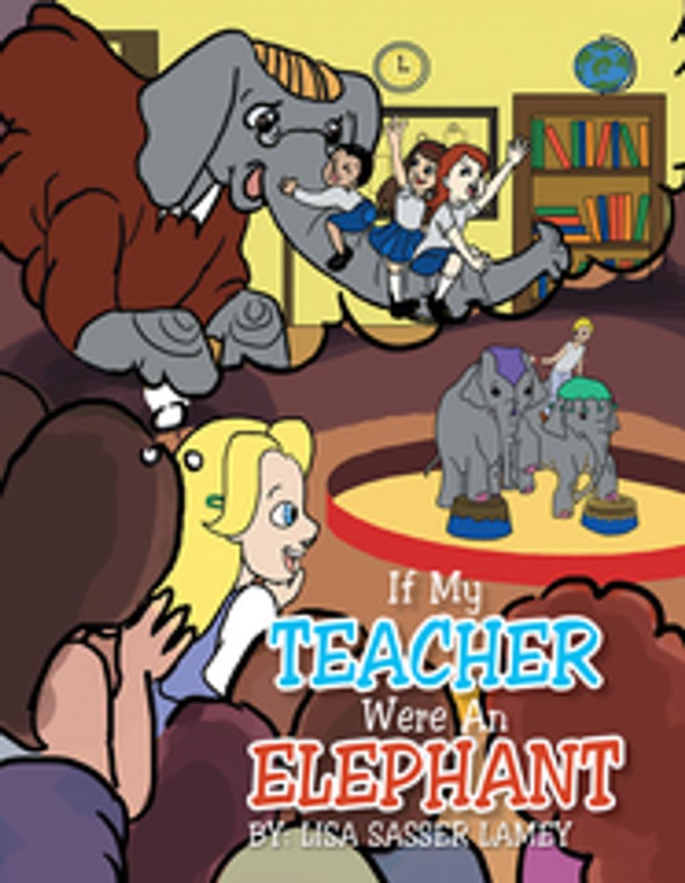 Big bigCover of If My Teacher Were an Elephant