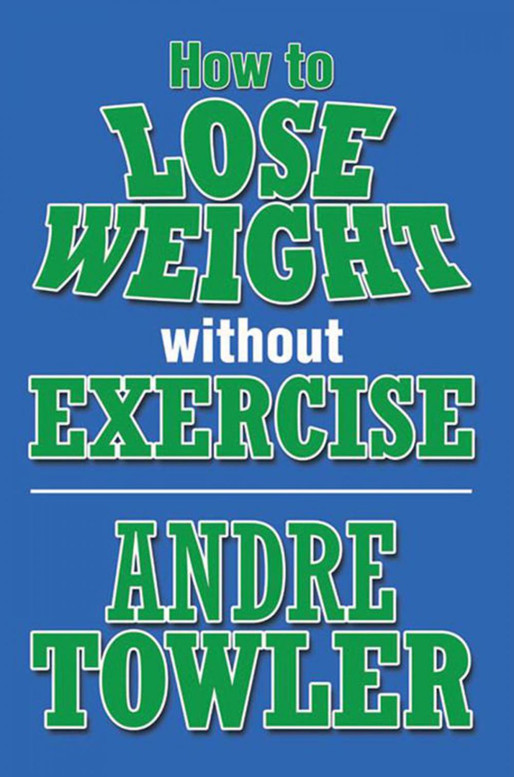 Big bigCover of How to Lose Weight Without Exercise
