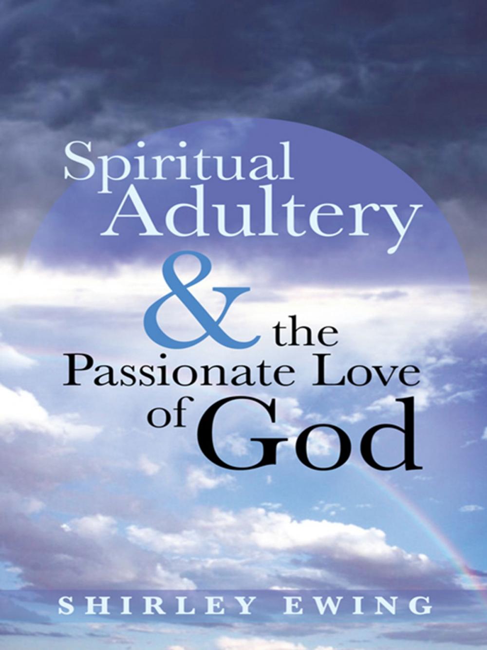 Big bigCover of Spiritual Adultery and the Passionate Love of God