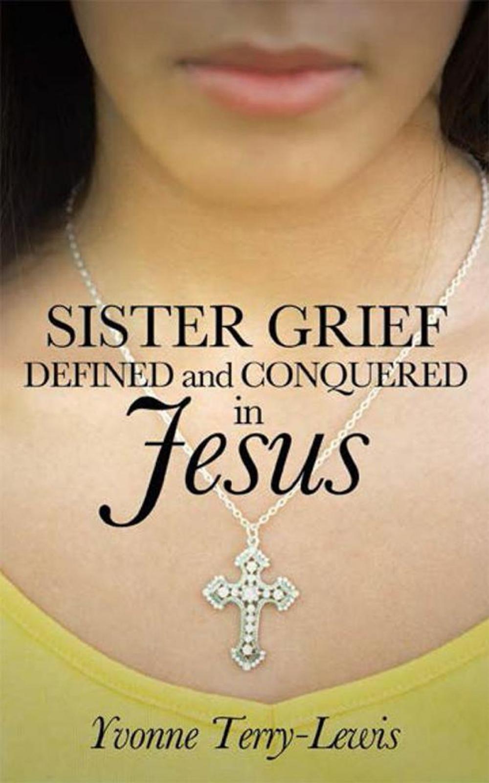 Big bigCover of Sister Grief: Defined and Conquered in Jesus