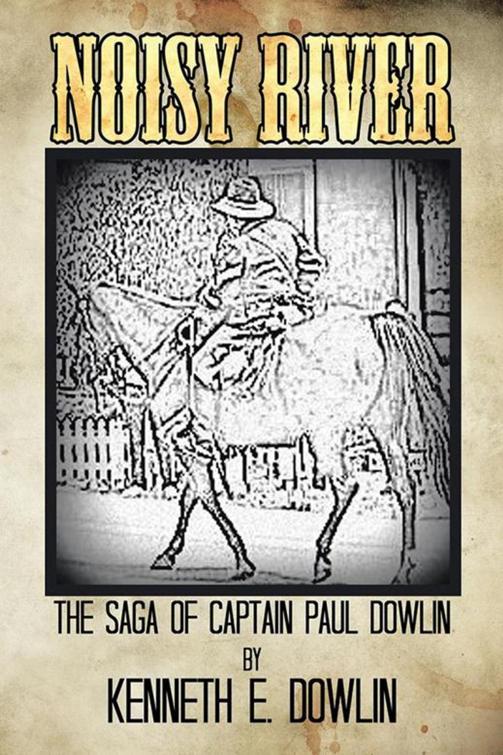 Big bigCover of Noisy River: the Saga of Captain Paul Dowlin