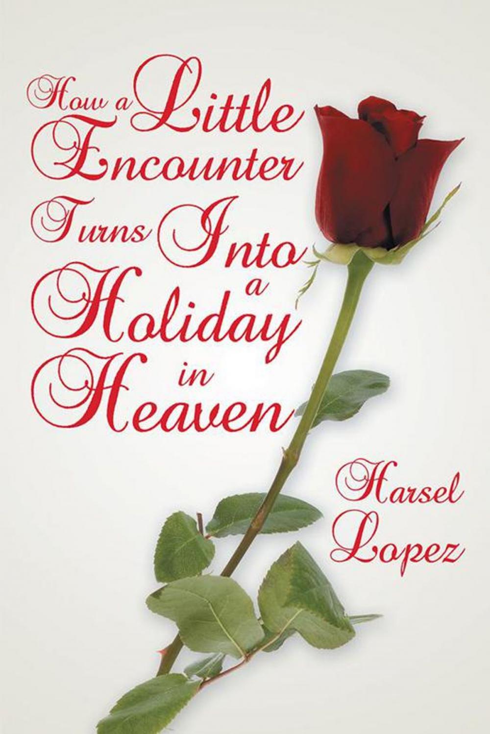 Big bigCover of How a Little Encounter Turns into a Holiday in Heaven