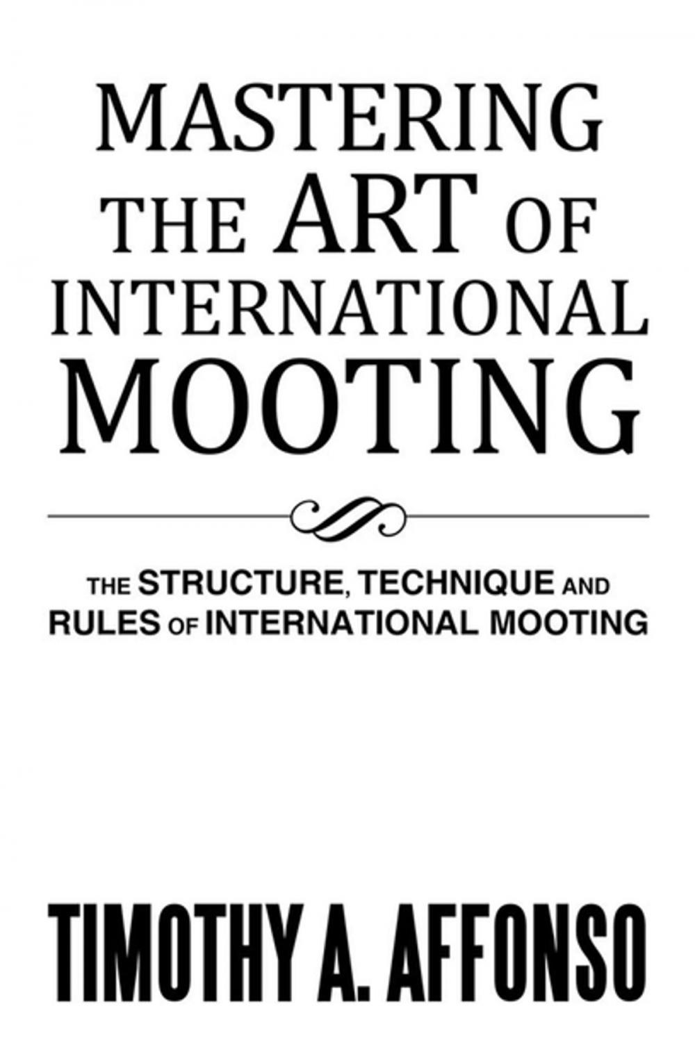 Big bigCover of Mastering the Art of International Mooting