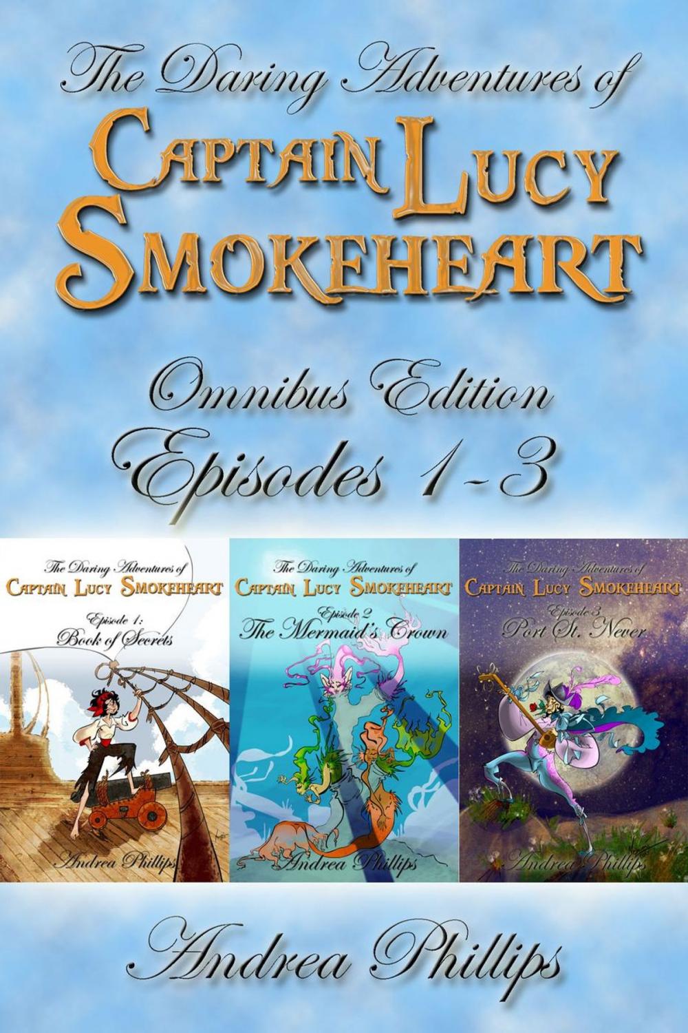 Big bigCover of Lucy Smokeheart Omnibus Edition: Episodes 1-3