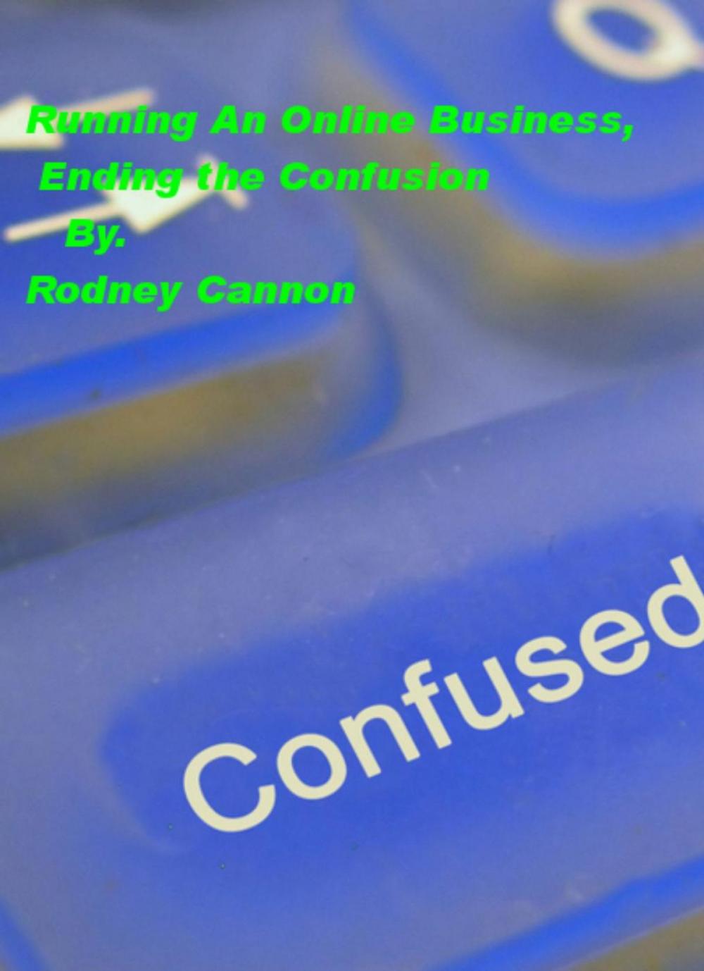 Big bigCover of Running An Online Business, Ending the Confusion