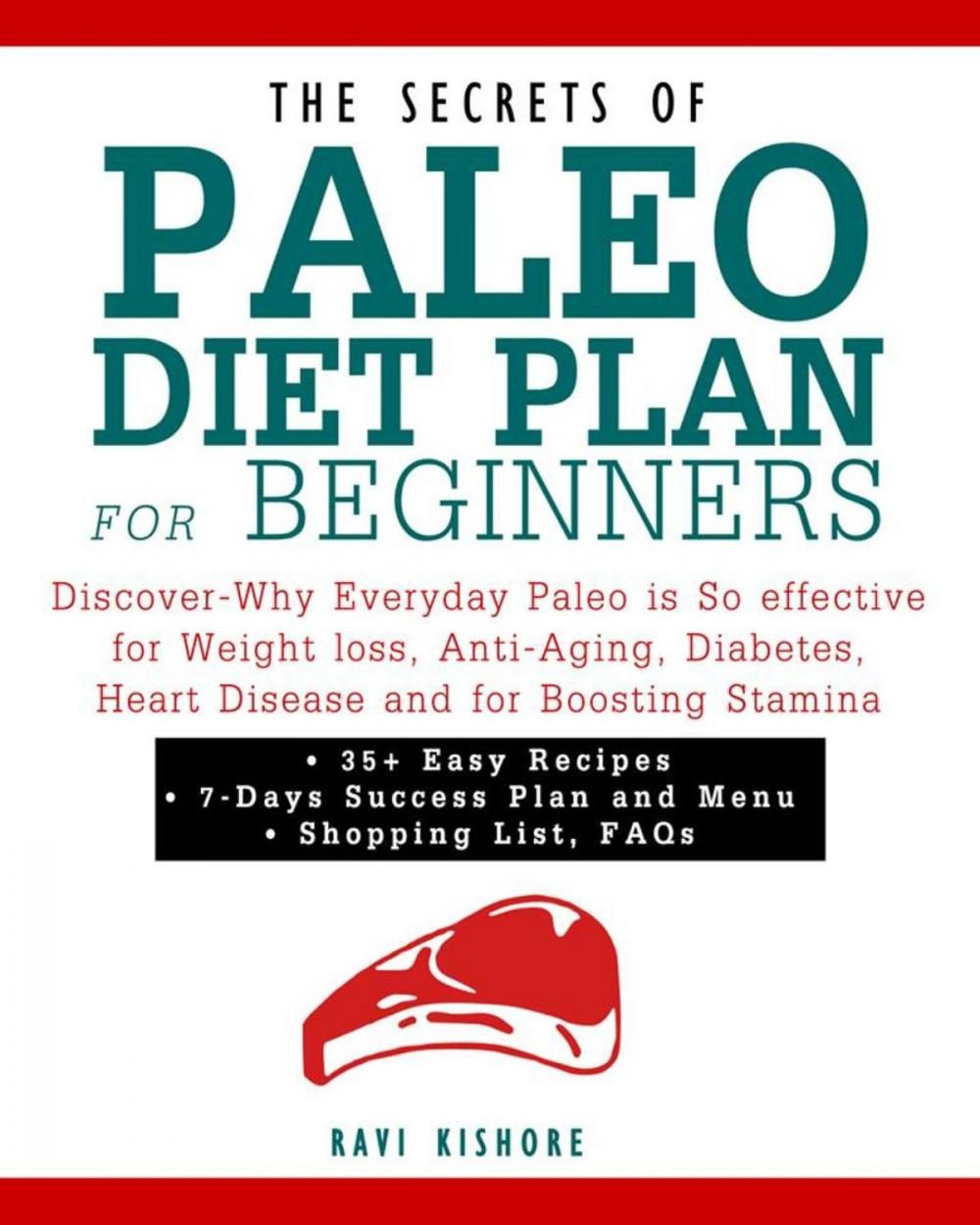 Big bigCover of The Secrets of Paleo Diet Plan for Beginners: Discover-Why Everyday Paleo is So effective for Weight loss, Anti-Aging, Diabetes, Heart Disease and for Boosting Stamina