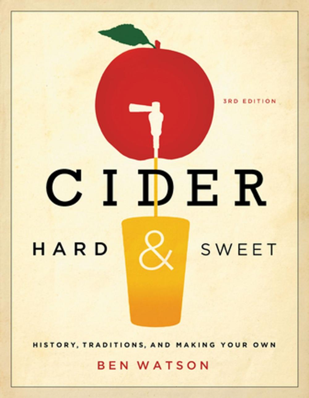 Big bigCover of Cider, Hard and Sweet: History, Traditions, and Making Your Own (Third Edition)