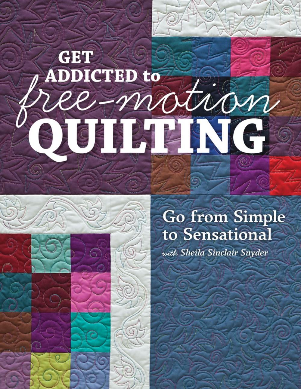 Big bigCover of Get Addicted to Free-Motion Quilting