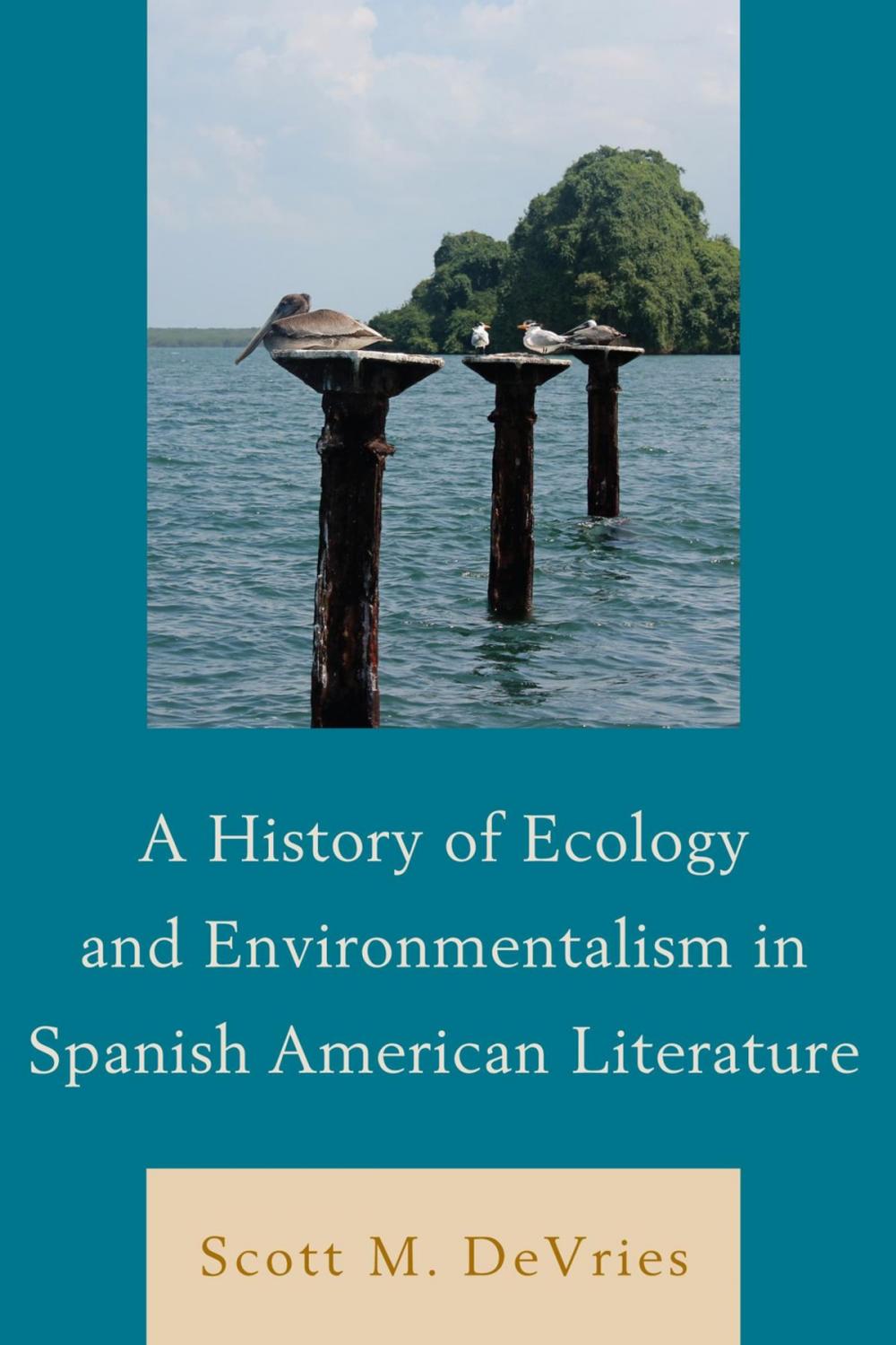 Big bigCover of A History of Ecology and Environmentalism in Spanish American Literature