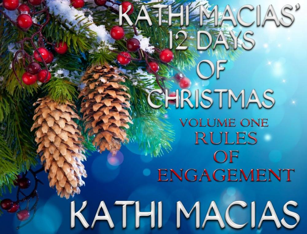 Big bigCover of Kathi Macias 12 Days of Christmas - Volume 1 - Rules of Engagement