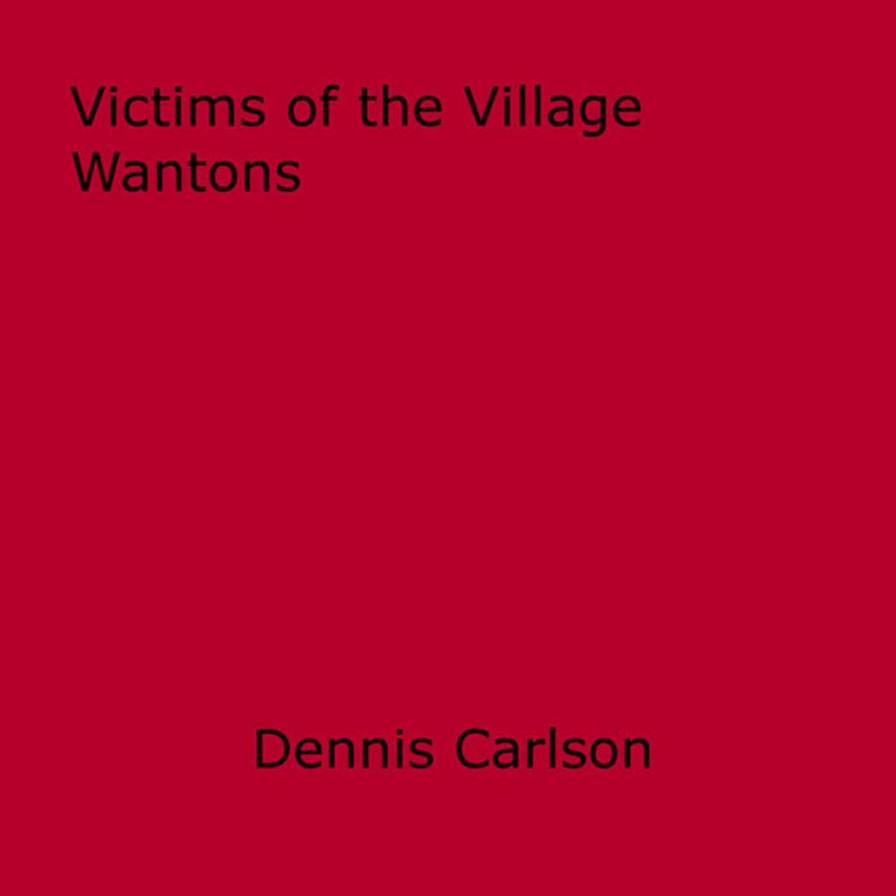 Big bigCover of Victims of the Village Wantons