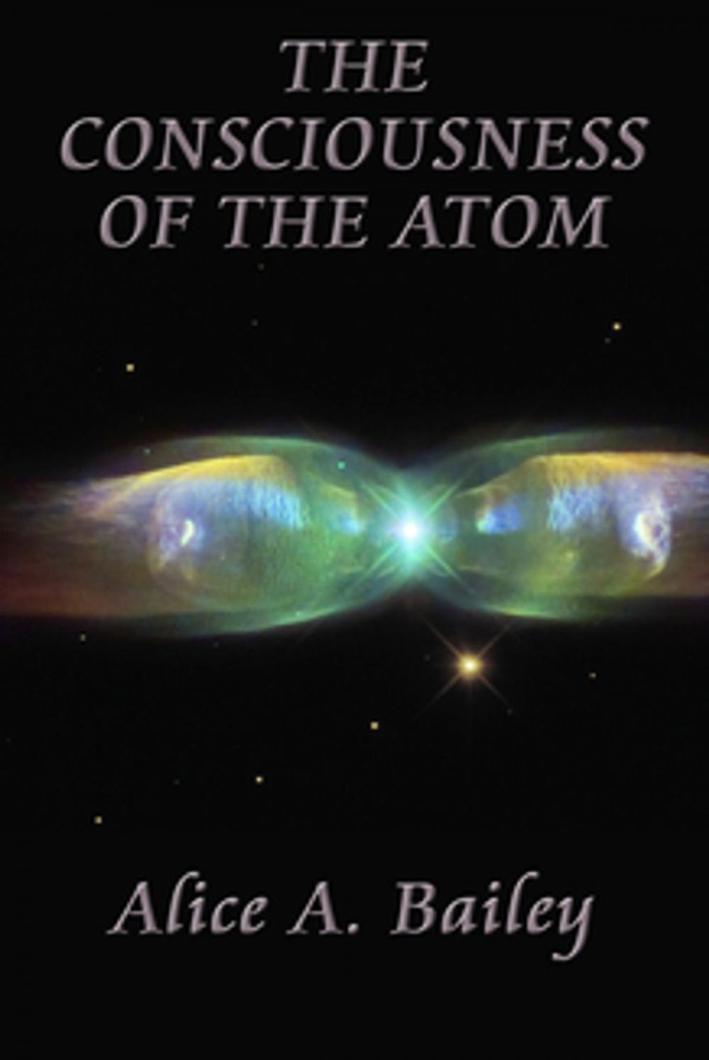 Big bigCover of The Consciousness of the Atom