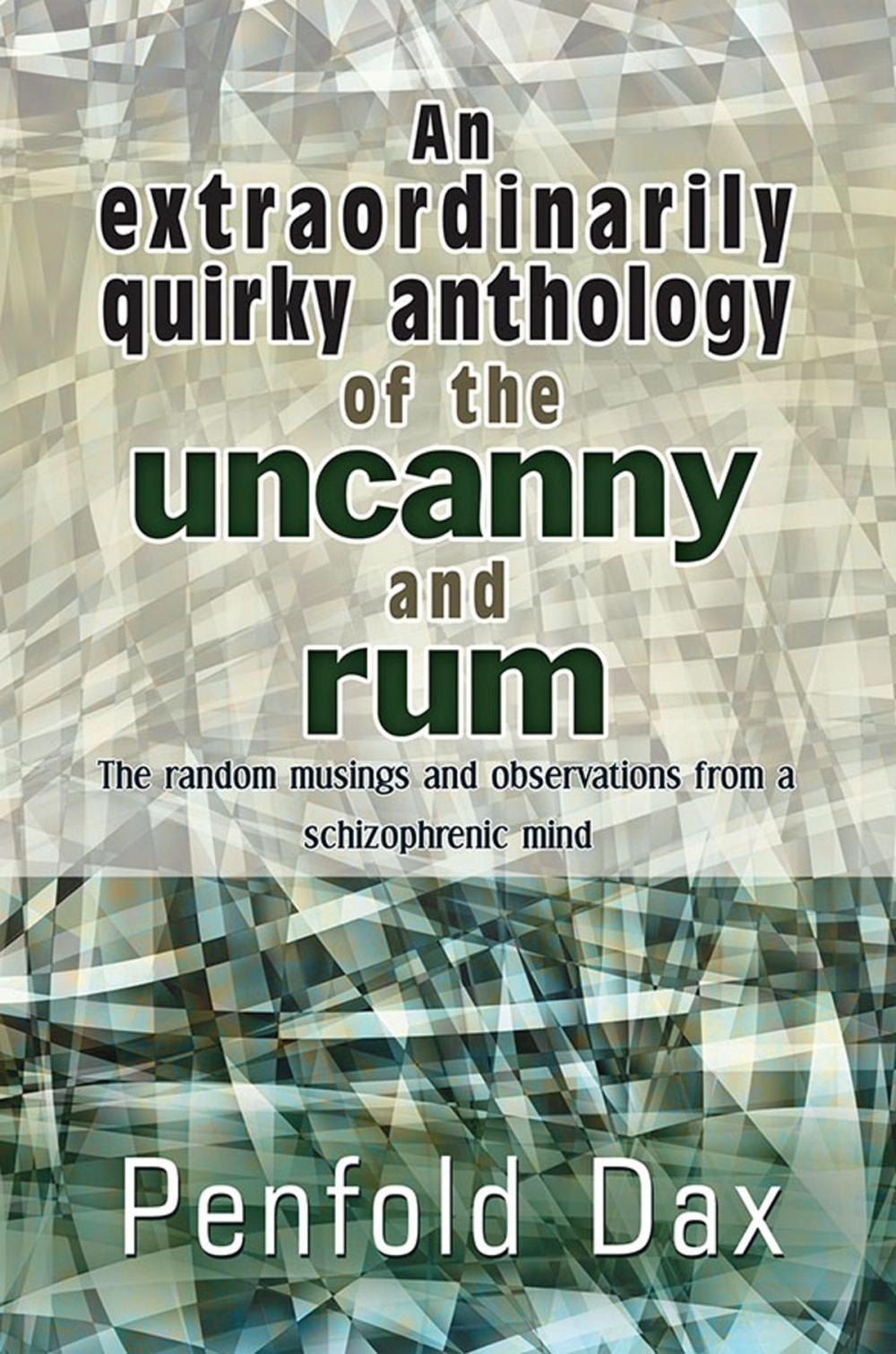 Big bigCover of An extraordinarily quirky anthology of the uncanny and rum