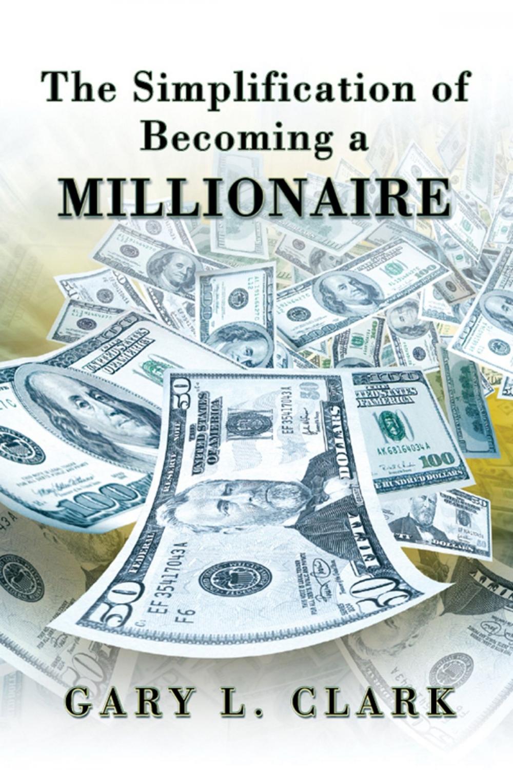 Big bigCover of The Simplification of Becoming a Millionaire