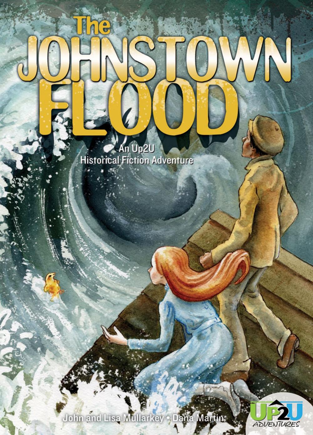 Big bigCover of Johnstown Flood: An Up2U Historical Fiction Adventure