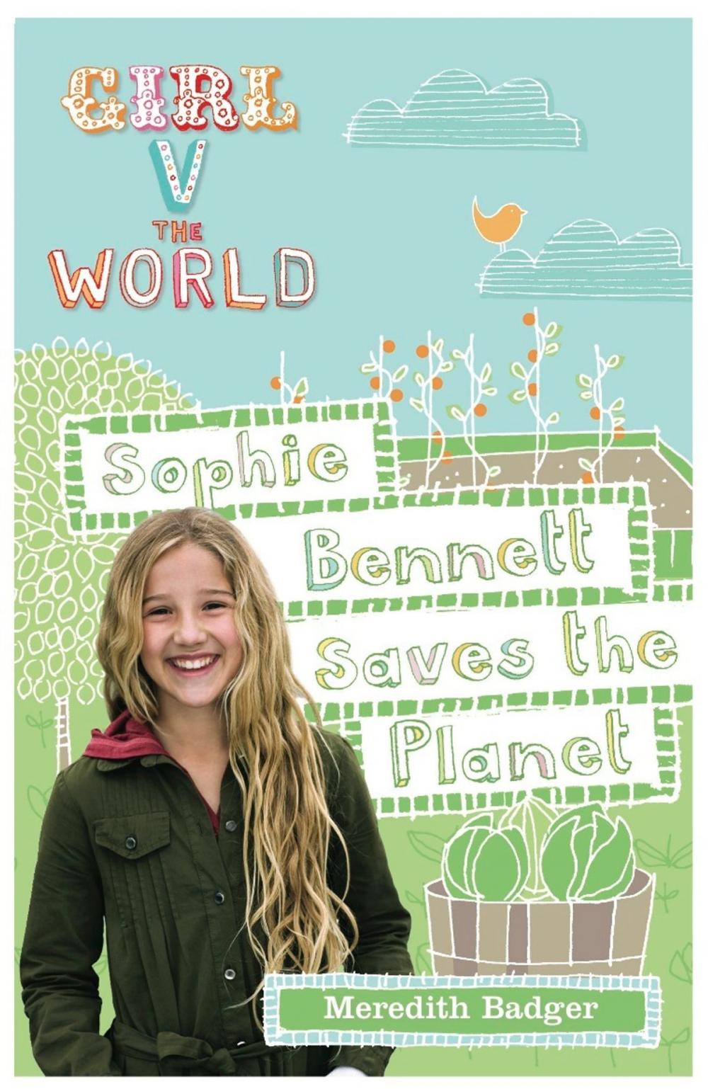 Big bigCover of Girl V the World: Sophie Bennett Saves the Planet