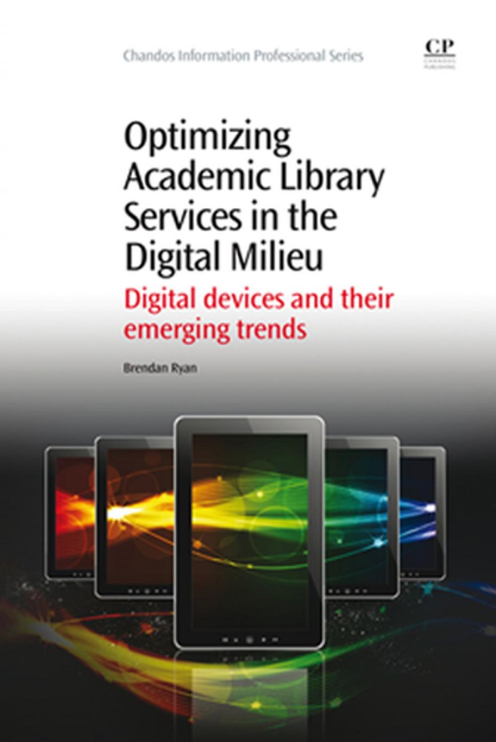 Big bigCover of Optimizing Academic Library Services in the Digital Milieu