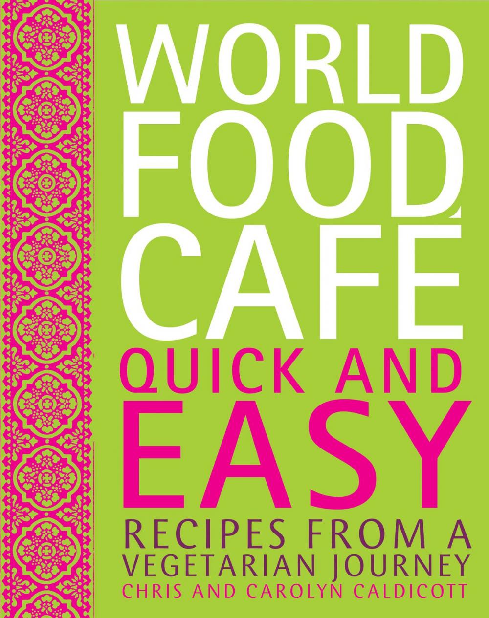 Big bigCover of World Food Cafe: Quick and Easy