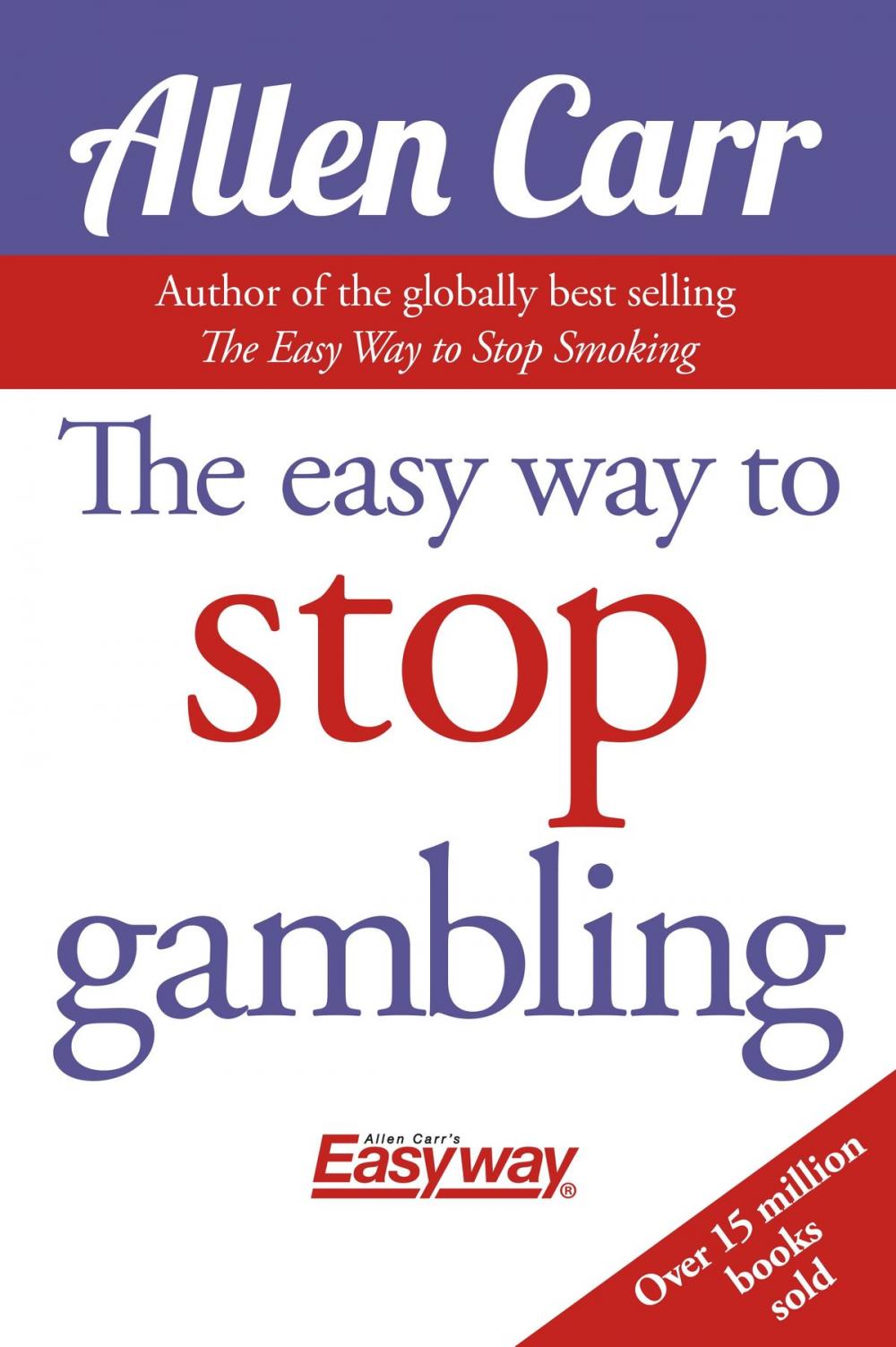 Big bigCover of The Easy Way to Stop Gambling