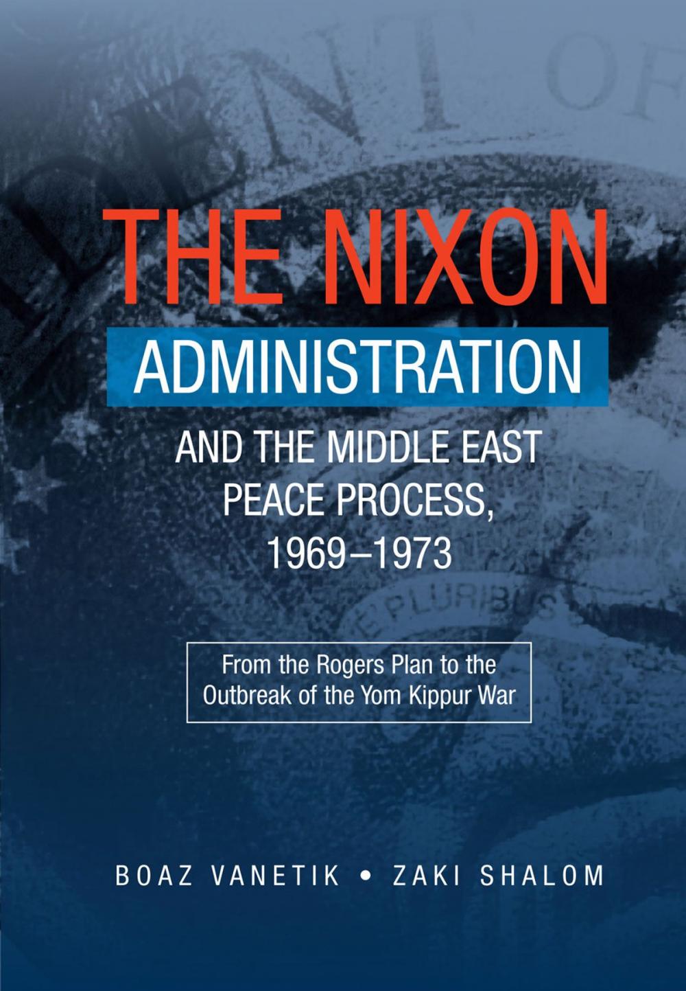 Big bigCover of Nixon Administration and the Middle East Peace Process, 1969–1973