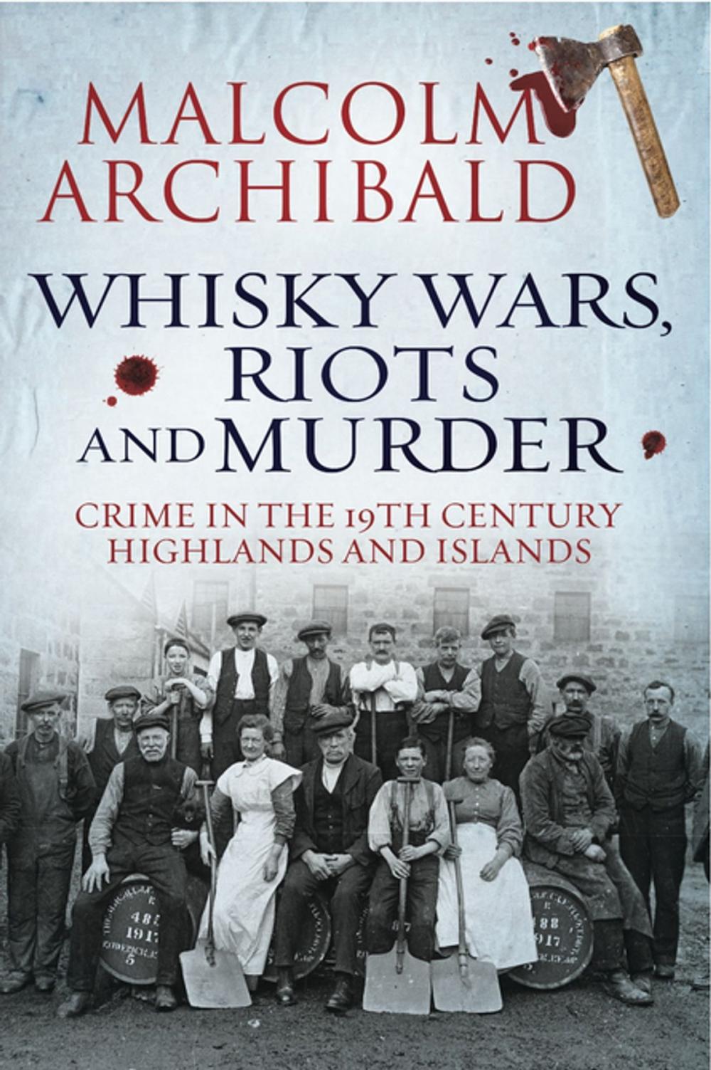 Big bigCover of Whisky, Wars, Riots and Murder