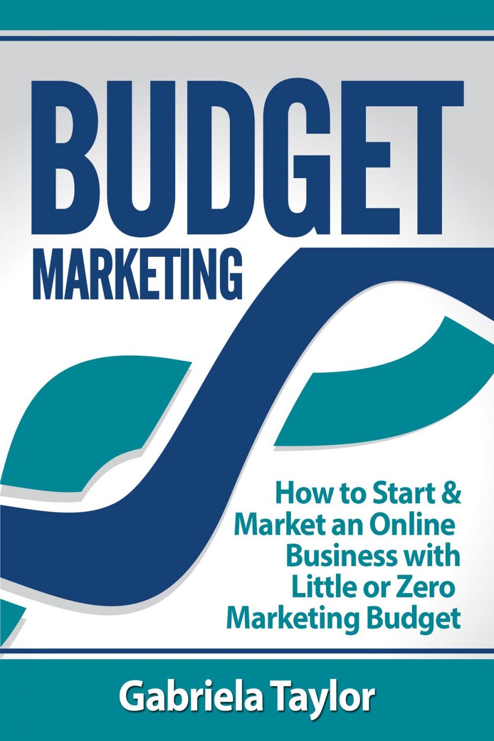 Big bigCover of Budget Marketing: How to Start & Market an Online Business with Little or Zero Marketing Budget