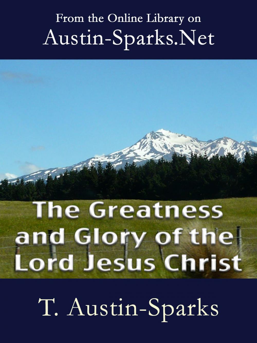 Big bigCover of The Greatness and Glory of the Lord Jesus Christ