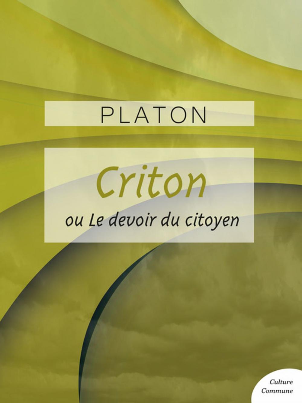 Big bigCover of Criton ou Le devoir du citoyen