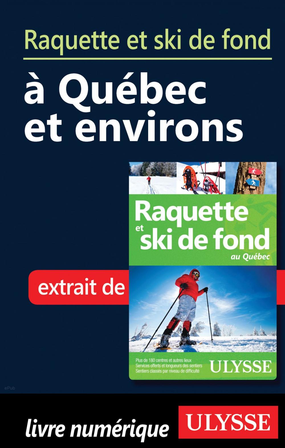 Big bigCover of Raquette et ski de fond à Québec et environs