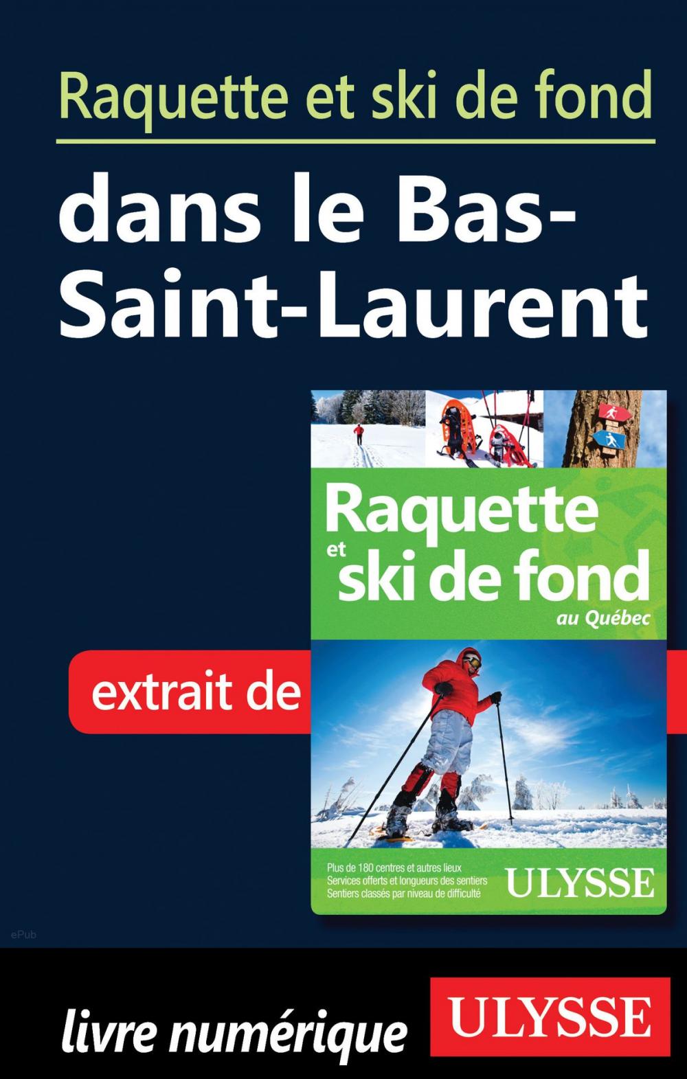 Big bigCover of Raquette et ski de fond dans le Bas-Saint-Laurent