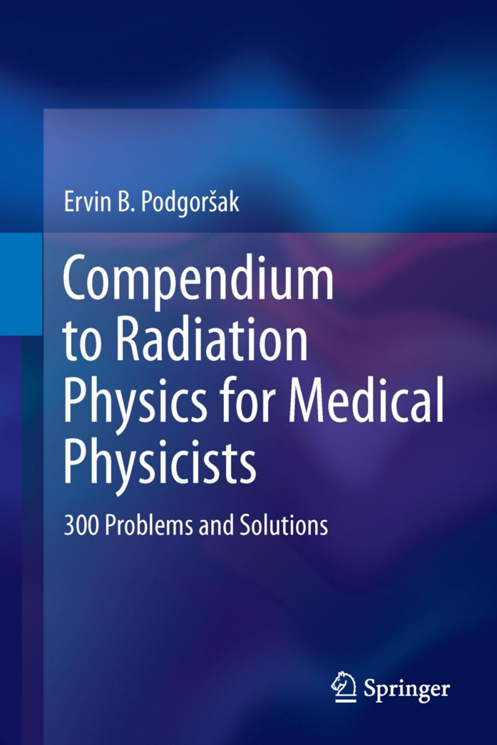 Big bigCover of Compendium to Radiation Physics for Medical Physicists