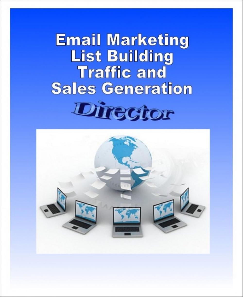 Big bigCover of Email Marketing, List Building, Traffic and Sales Generation Director