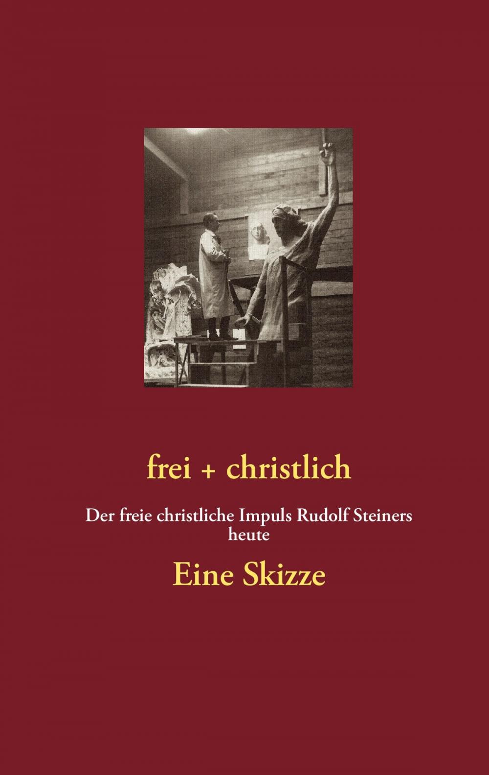 Big bigCover of frei + christlich - Eine Skizze