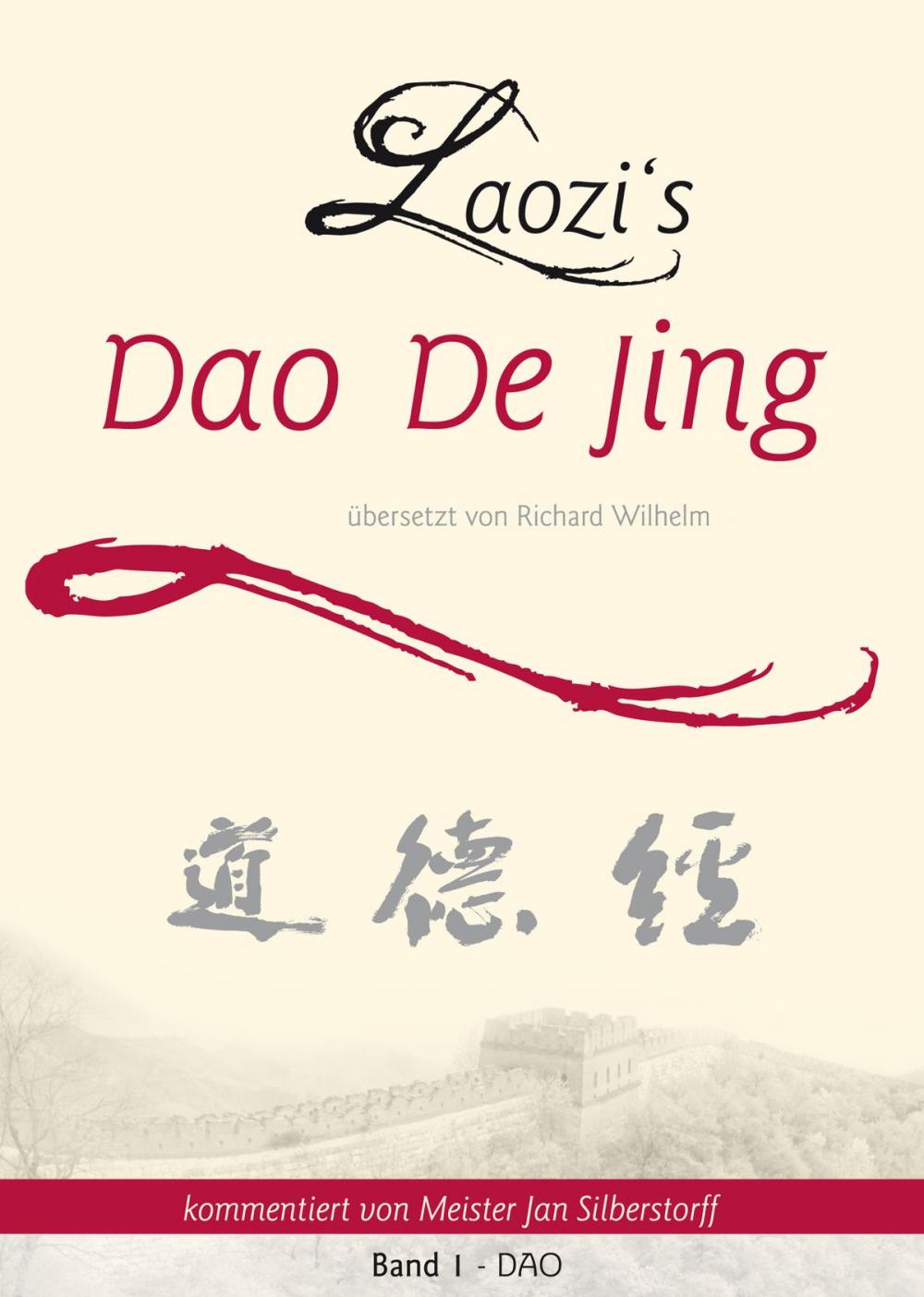 Big bigCover of Laozi's DAO DE JING übersetzt von Richard Wilhelm kommentiert von Meister Jan Silberstorff Band 1: DAO