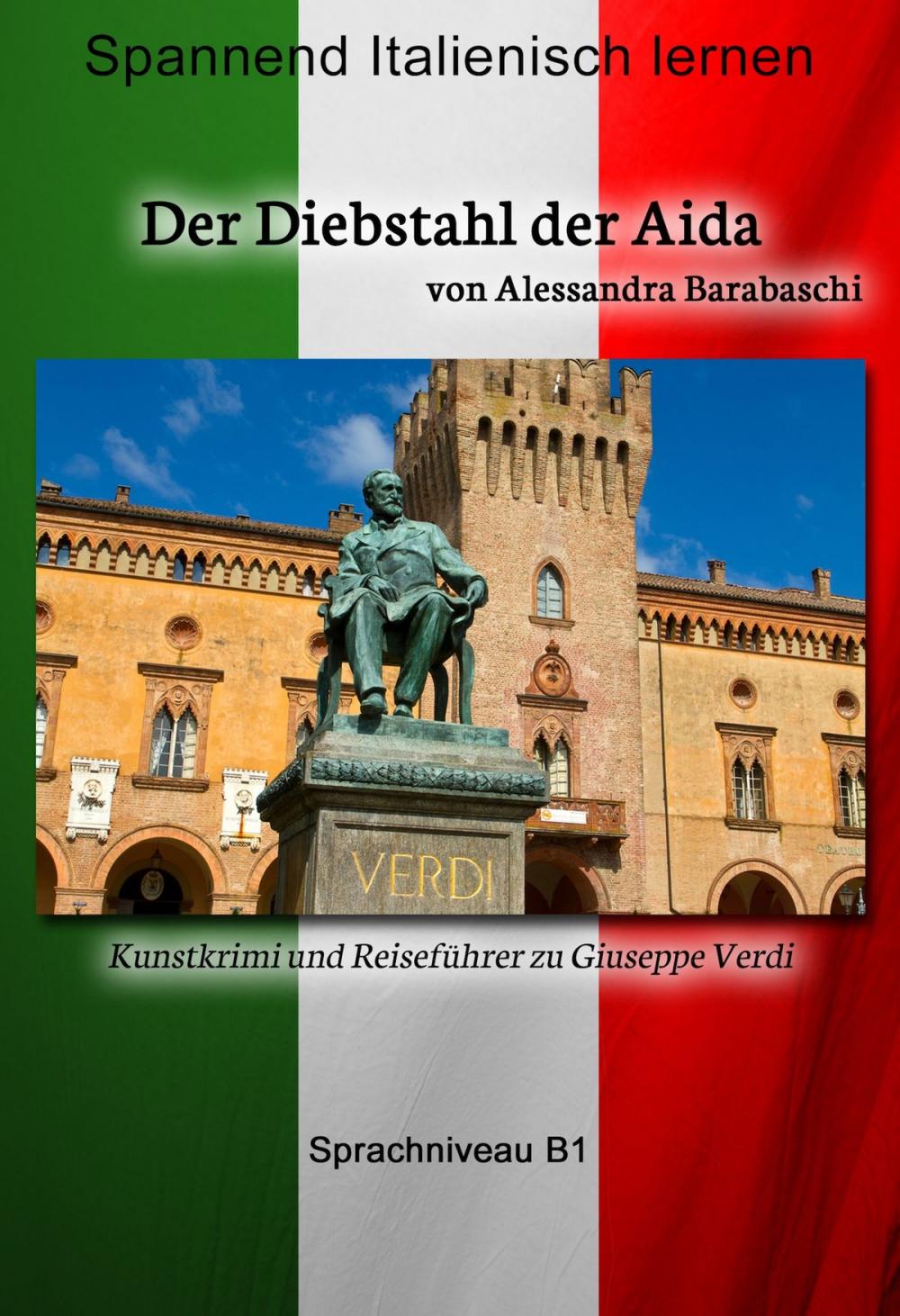 Big bigCover of Der Diebstahl der Aida - Sprachkurs Italienisch-Deutsch B1