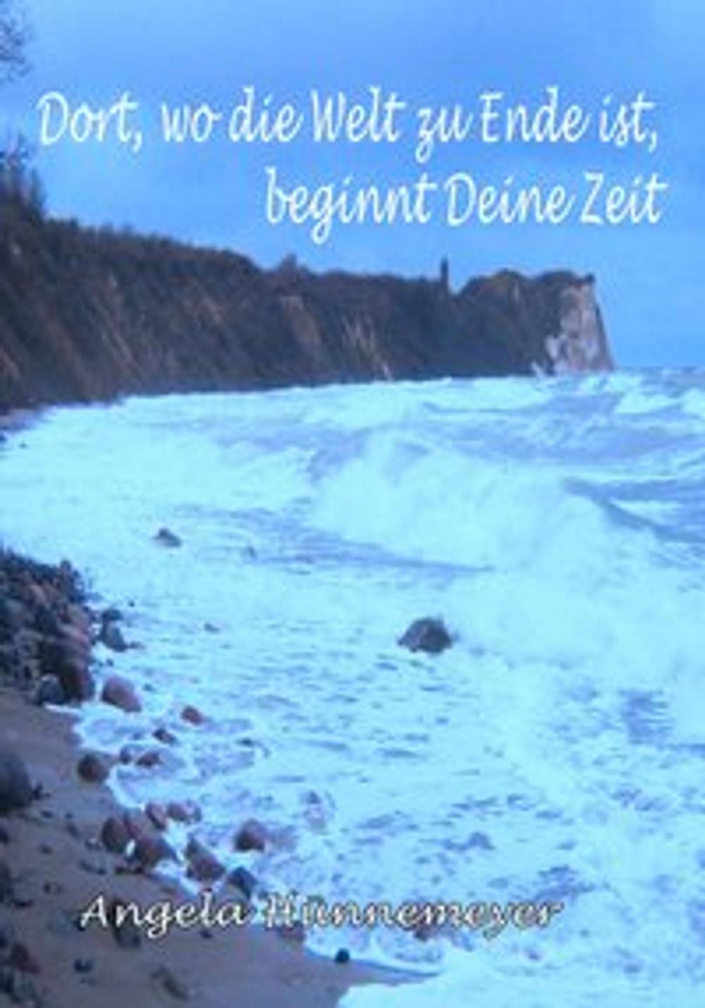 Big bigCover of Dort, wo die Welt zu Ende ist, beginnt Deine Zeit