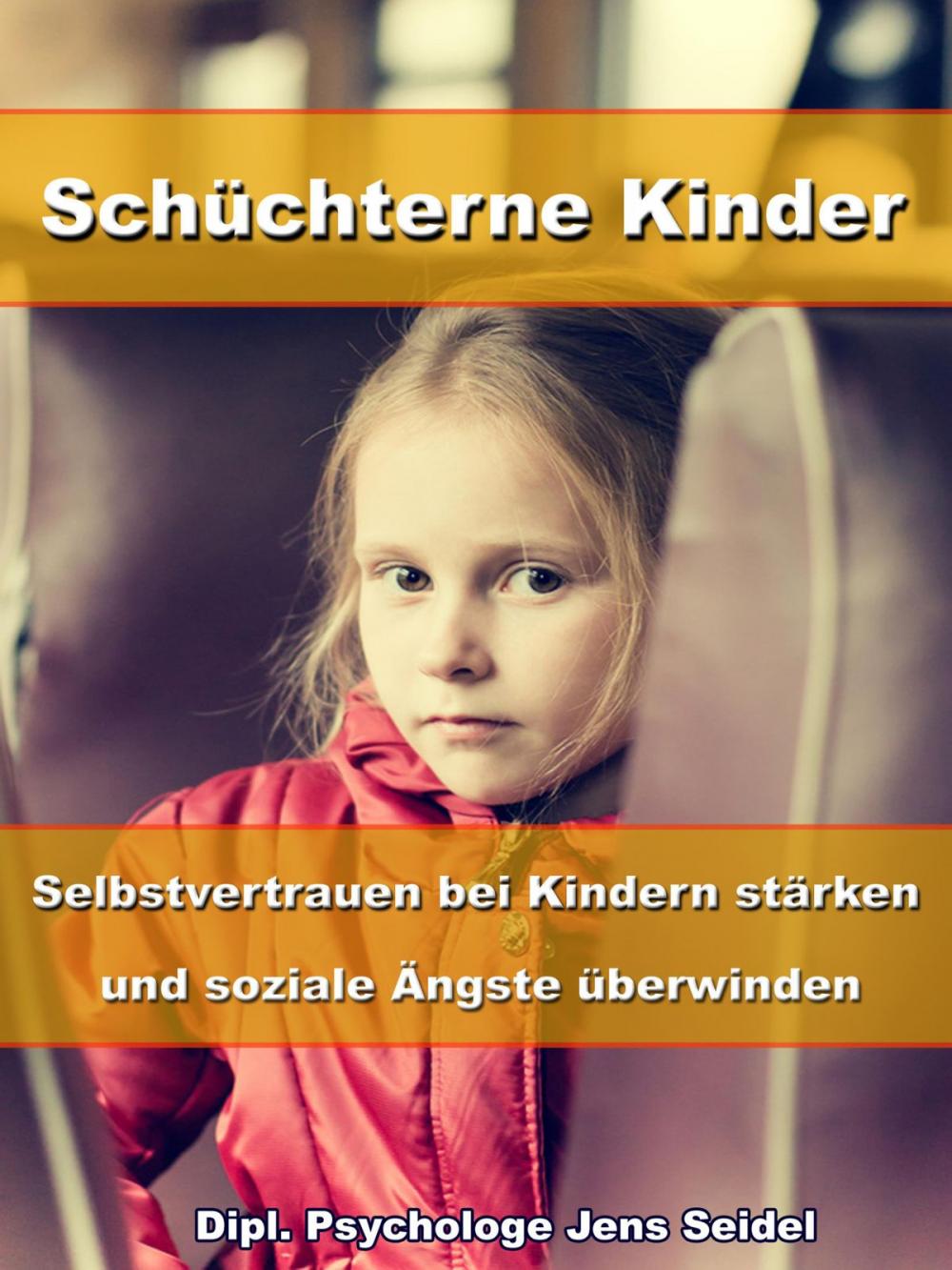 Big bigCover of Schüchterne Kinder – Selbstvertrauen bei Kindern stärken und soziale Ängste überwinden